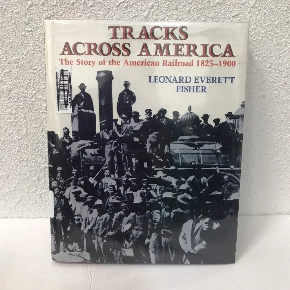 Leonard Everett Fisher TRACKS ACROSS AMERICA 1st Edition Railroads Trains